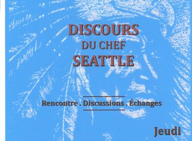 Discours du Chef Seattle – Rencontre. Discussions. Echanges.